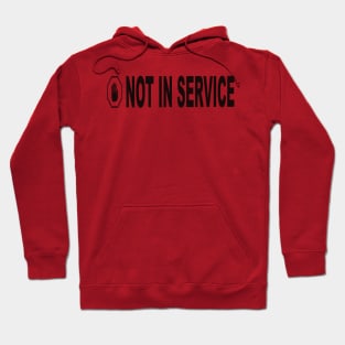 Not In Service Mother's Day Off Fun Quote Hoodie